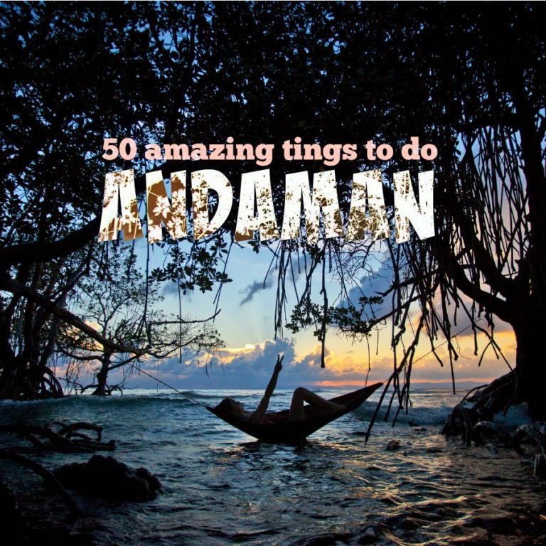 50 ACTIVITIES TO DO IN ANDAMAN AND NICOBAR ISLANDS