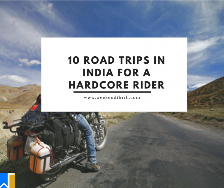 10 Road Trips in India for a Hardcore Rider