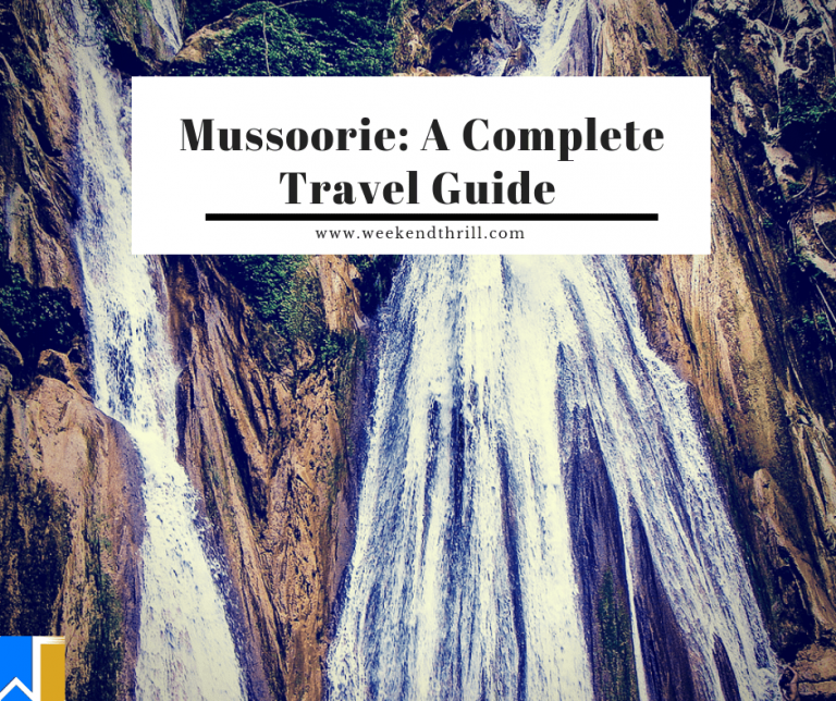 Mussoorie - Queen of the Hills: A Complete Travel Guide